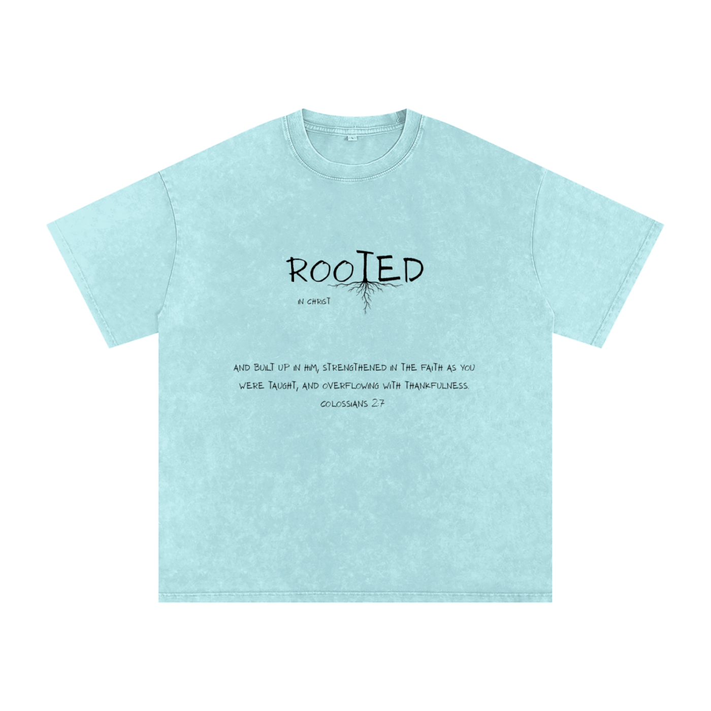 Rooted In Christ Tee – Colossians 2:7   (Snow Washed Oversized Cotton )