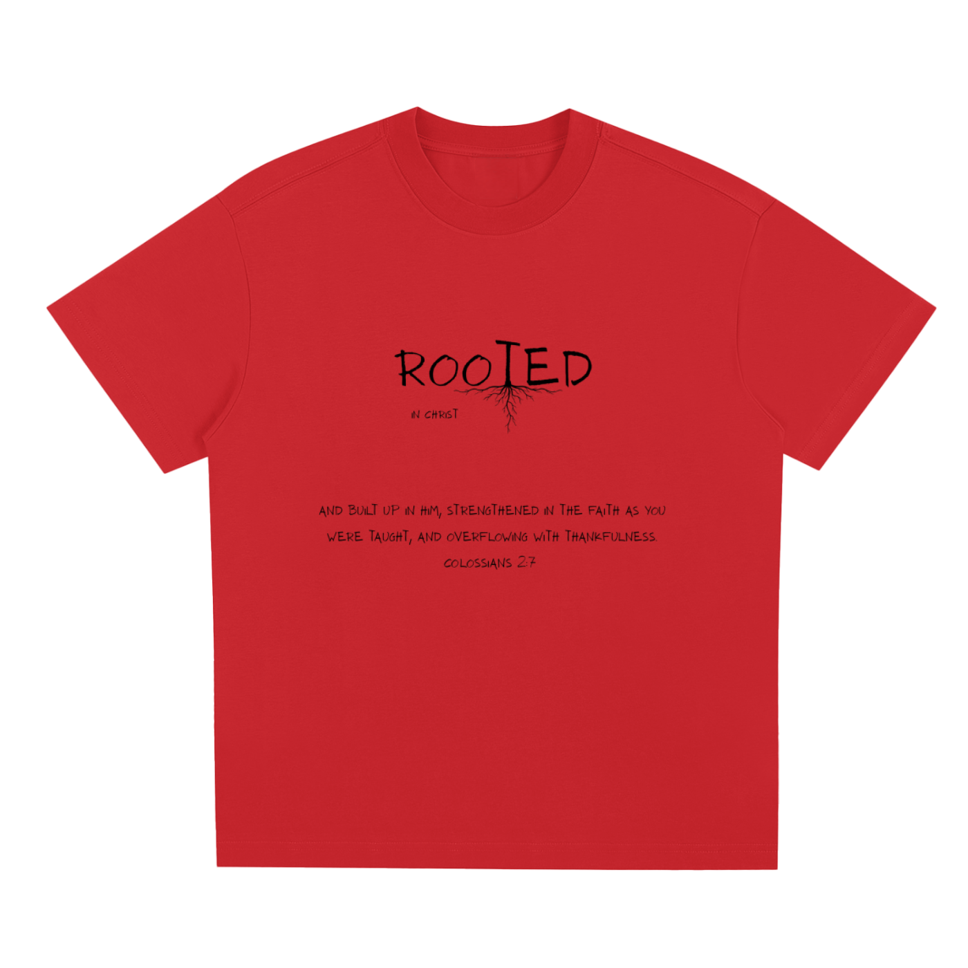 Rooted In Christ Tee – Colossians 2:7   (Quick-Dry Cooling Tee)